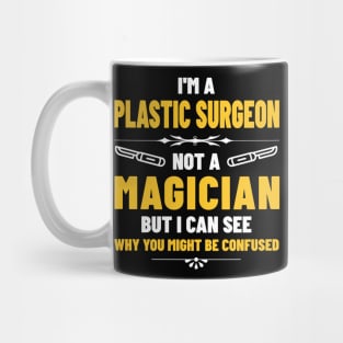 I’m a Plastic Surgeon Mug